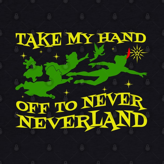 Take My Hand Neverland by PopCultureShirts